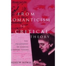 From Romanticism to Critical Theory: The Philosophy of German Literary Theory