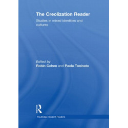The Creolization Reader: Studies in Mixed Identities and Cultures