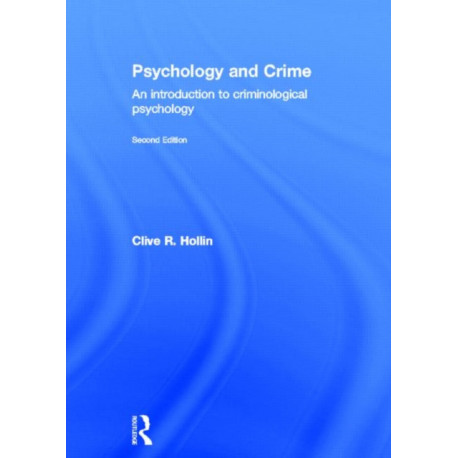 Psychology and Crime: An Introduction to Criminological Psychology