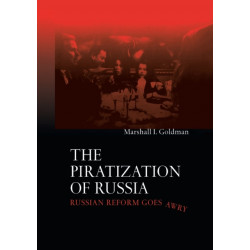 The Piratization of Russia: Russian Reform Goes Awry