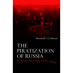 The Piratization of Russia: Russian Reform Goes Awry