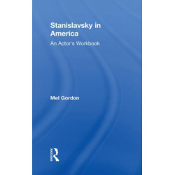 Stanislavsky in America: An Actor's Workbook