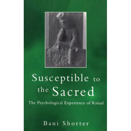 Susceptible to the Sacred: The Psychological Experience of Ritual