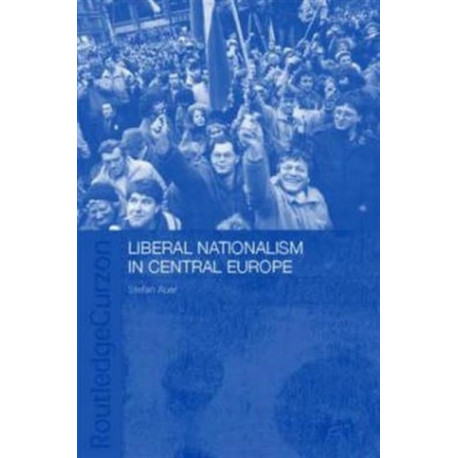 Liberal Nationalism in Central Europe