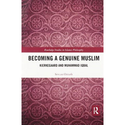 Becoming a Genuine Muslim: Kierkegaard and Muhammad Iqbal