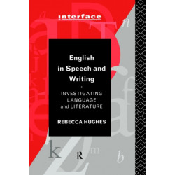 English in Speech and Writing: Investigating Language and Literature