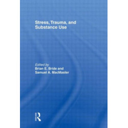 Stress, Trauma and Substance Use