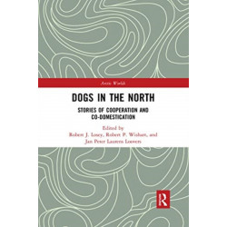 Dogs in the North: Stories of Cooperation and Co-Domestication