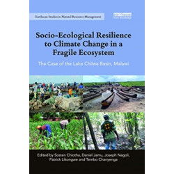 Socio-Ecological Resilience to Climate Change in a Fragile Ecosystem: The Case of the Lake Chilwa Basin, Malawi