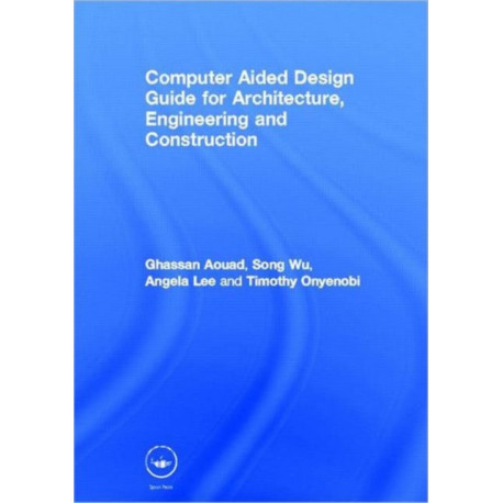Computer Aided Design Guide for Architecture, Engineering and Construction