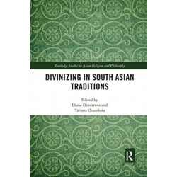 Divinizing in South Asian Traditions