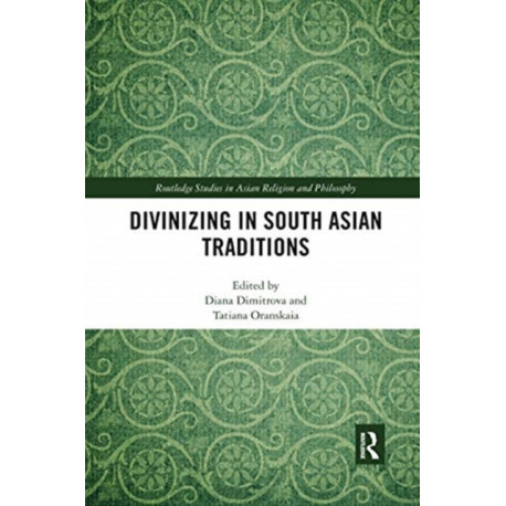 Divinizing in South Asian Traditions