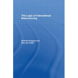 The Logic of International Restructuring: The Management of Dependencies in Rival Industrial Complexes