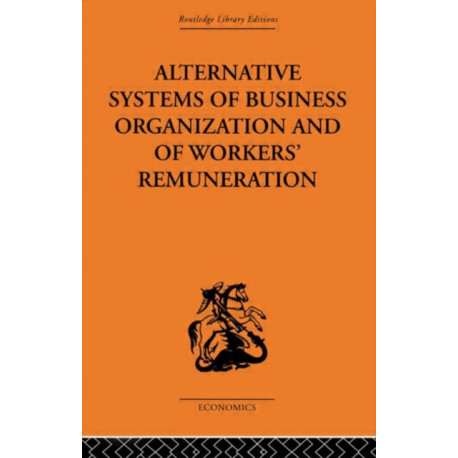 Alternative Systems of Business Organization and of Workers' Renumeration