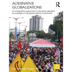 Alternative Globalizations: An Integrative Approach to Studying Dissident Knowledge in the Global Justice Movement