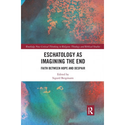 Eschatology as Imagining the End: Faith between Hope and Despair