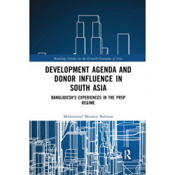 Development Agenda and Donor Influence in South Asia: Bangladesh's Experiences in the PRSP Regime