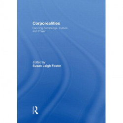 Corporealities: Dancing Knowledge, Culture and Power