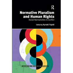 Normative Pluralism and Human Rights: Social Normativities in Conflict