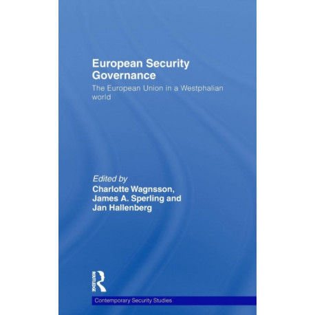European Security Governance: The European Union in a Westphalian World