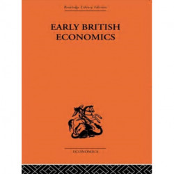 Early British Economics from the XIIIth to the middle of the XVIIIth century: From the 13th to the Middle of the 18th Century