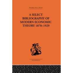 A Select Bibliography of Modern Economic Theory 1870-1929