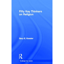 Fifty Key Thinkers on Religion