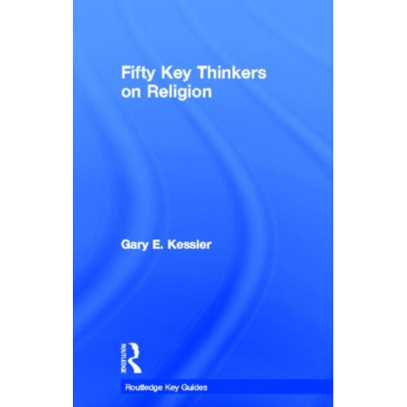 Fifty Key Thinkers on Religion