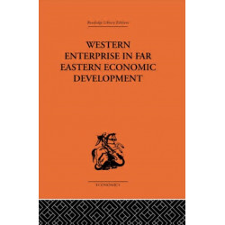 Western Enterprise in Far Eastern Economic Development: China and Japan
