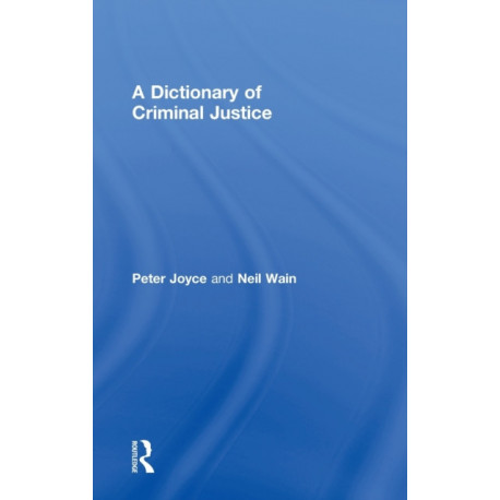 A Dictionary of Criminal Justice