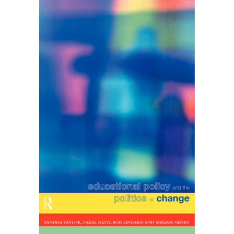 Educational Policy and the Politics of Change