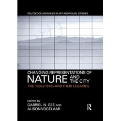 Changing Representations of Nature and the City: The 1960s-1970s and their Legacies