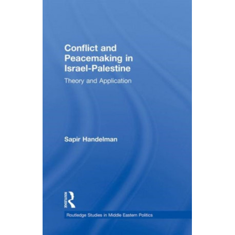 Conflict and Peacemaking in Israel-Palestine: Theory and Application
