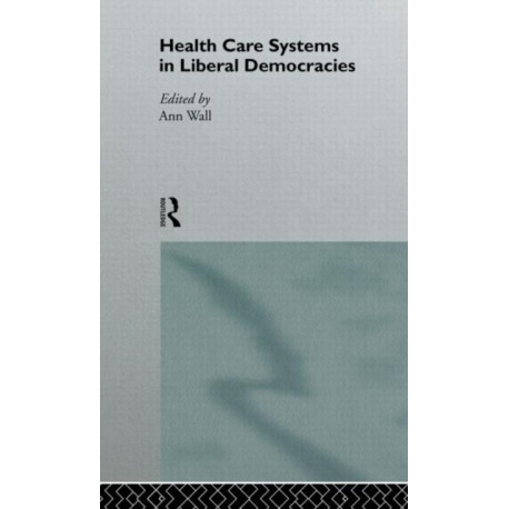 Health Care Systems in Liberal Democracies