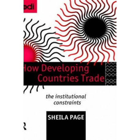 How Developing Countries Trade: The Institutional Constraints