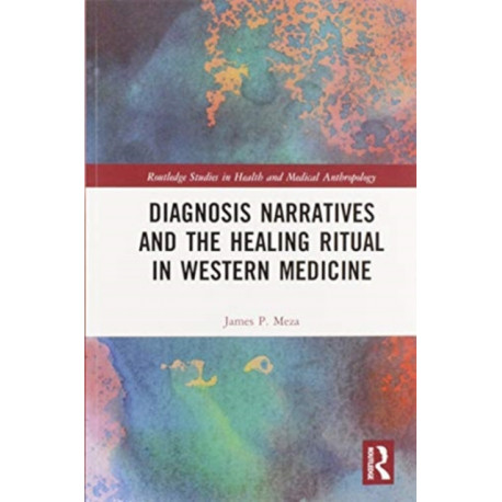 Diagnosis Narratives and the Healing Ritual in Western Medicine