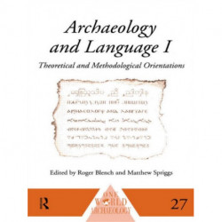 Archaeology and Language I: Theoretical and Methodological Orientations