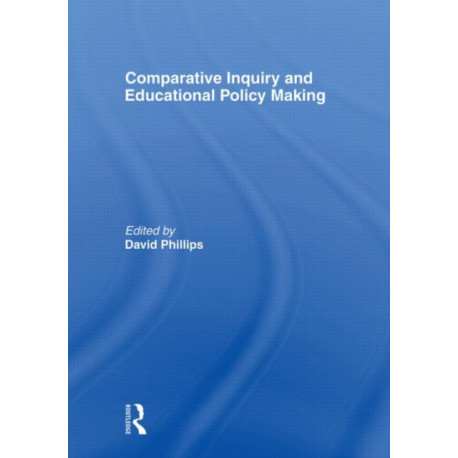 Comparative Inquiry and Educational Policy Making