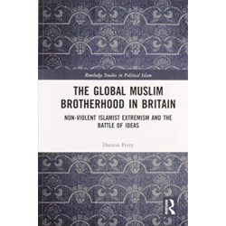 The Global Muslim Brotherhood in Britain: Non-Violent Islamist Extremism and the Battle of Ideas