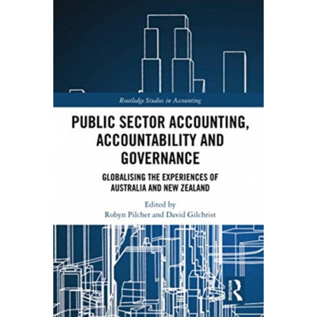 Public Sector Accounting, Accountability and Governance: Globalising the Experiences of Australia and New Zealand