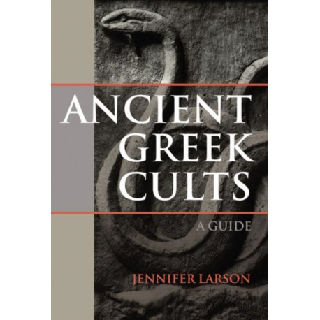 Ancient Greek Cults: A Guide