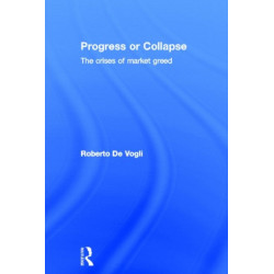 Progress or Collapse: The Crises of Market Greed