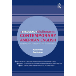 A Frequency Dictionary of Contemporary American English: Word Sketches, Collocates and Thematic Lists