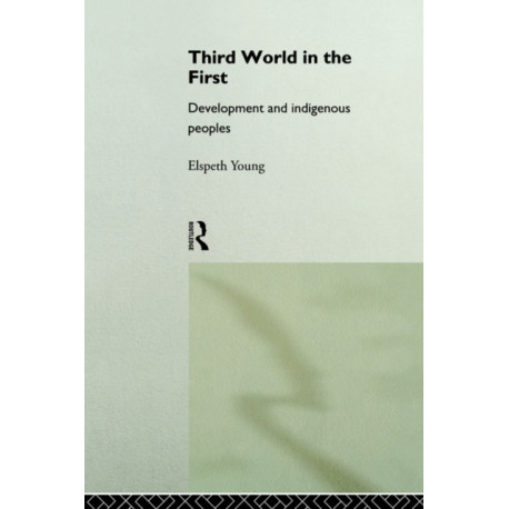 Third World in the First: Development and Indigenous Peoples