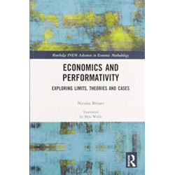 Economics and Performativity: Exploring Limits, Theories and Cases