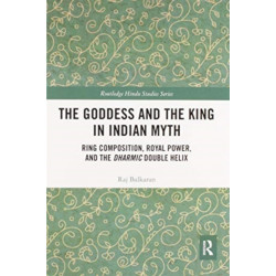 The Goddess and the King in Indian Myth: Ring Composition, Royal Power and The Dharmic Double Helix