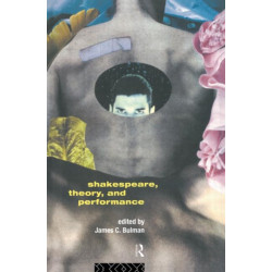 Shakespeare, Theory and Performance