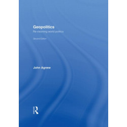 Geopolitics: Re-Visioning World Politics