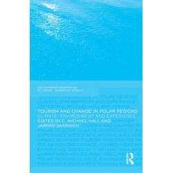 Tourism and Change in Polar Regions: Climate, Environments and Experiences