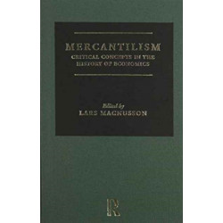 Mercantilism: Critical Concepts in the History of Economics